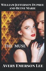 William Jefferson Dupree and Betsy Marie: THE MUSE: Lee, Avery Emerson:  9781702112970: Amazon.com: Books