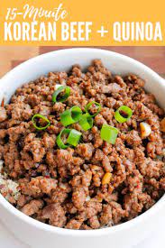 15 Minute Quinoa And Korean Beef Bowl Recipe Beef Recipes For Dinner Beef Recipes Healthy Turkey Recipes