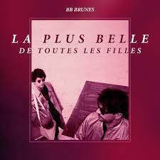 A letra desta musica não foi encontrada, envie no formulário abaixo! La Plus Belle De Toutes Les Filles Single By Bb Brunes Spotify