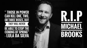 I never met him, but i feel like a big part of my life is gone. Rip Michael Brooks Of The Majority Report Society Environment Government Politics Actualized Org Forum