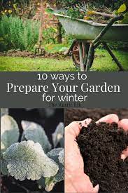 10 Tips For Preparing Your Garden For Winter Garden Preparation Garden Chores Autumn Garden