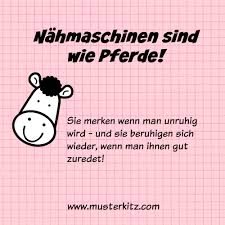 Nahmaschinen Sind Wie Pferde Zitate Rund Ums Nahen Stoff Und Kreativitat Www Musterkitz Com Witzige Spruche Lebensweisheiten Spruche Spruche