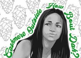 Cashmere Outside How Bout Dah?