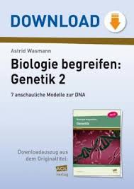 Dna Biologie Begreifen 7 Anschauliche Modelle Zu Chromosomen Dna Und Gentechnik Fur Die Klassen 8 9 Und 10 Mit Folienvorlagen Im Veran Biologie Dna Genetik