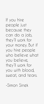 Simon Sinek Quote Inspiration Workplace Motivation Employee Engagement Business Tips Teamwork Team Building Appreciation Quotes Work Quotes Leadership Quote