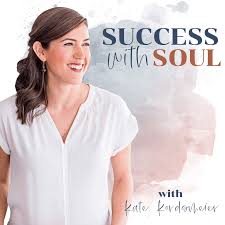 Secret stars & secret sessions. Success With Soul Podcast Kate Kordsmeier