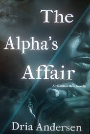 The new york post said of the first episode: The Alpha S Affair By Dria Andersen Book Two Of The Hamilton Brothers A Book Review Black Love And Coffee