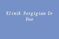 9 am to 5 pm this clinic accepts patient by : Klinik Pergigian Dr Foo Doktor Gigi In Ipoh Perak