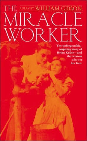 The Miracle Worker: A Play by William Gibson | Goodreads