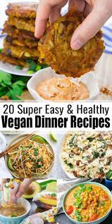 20 Easy And Delicious Veg Recipes For Dinner Vegan Dinner Recipes Easy Healthy Vegan Dinner Recipes Vegan Recipes Healthy