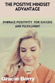 The Positive Mindset Advantage (ebook), Gracie Berry