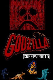 🎮 godzilla creepypasta godzilla creepypasta is a game based on the famous creepypasta written by cosbydaf that goes around the nes game godzilla godzilla creepypasta developed by iuri nery creepypasta by cosbydaf music by emneisium graphics by cosbydaf, dargon, jacob turbo. Nes Godzilla Creepypasta Zilla Fanon Wiki Fandom