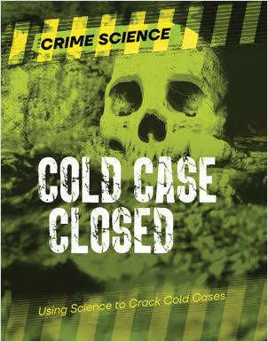 Cold Case Closed: Using Science to Crack - Lerner Publishing Group