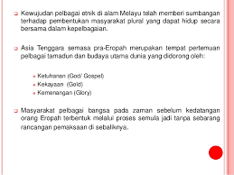 Tambah beliau, rakyat malaysia juga harus memiliki perasaan ingin tahu akan budaya kaum lain jika mahu. Kepelbagaian Etnik Di Malaysia