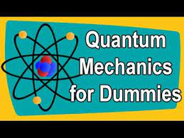 Quantum Mechanics For Dummies Youtube Quantum Mechanics Quantum Mechanics Physics Math Methods
