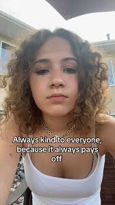 Anyone who's been rude to me, seems to always be in the same place and...