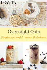 Overnight Oats Oder Auf Deutsch Haferflocken Uber Nacht Ist Ein Magisches Fruhstuck Das Bis Auf Der Grundzuta Rezepte Oatmeal Rezept Overnight Oats Rezept