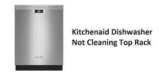 Kitchenaid dishwasher reviews, ratings, and prices at cnet. Kitchenaid Dishwasher Not Cleaning Top Rack 4 Fixes Miss Vickie