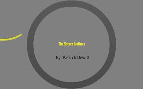 Jake gyllenhaal, joaquin phoenix, allison tolman and others. Novel Study The Sisters Brothers By Seamus Fisher