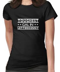 Toughest Gal In Letterkenny Fitted T Shirt By Sunnylemonader Funny Science Shirts Science Shirts Geek Shirts