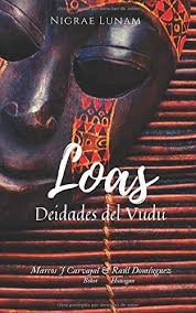 Mi familia es originaria de haití. Loas Deidades Del Vudu Carvajal Marcos J Dominguez Raul Amazon Es Libros