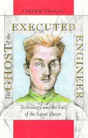 The Ghost of the Executed Engineer : Technology and the Fall of the Soviet  Union used book by Loren R. Graham: 9780674354364