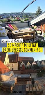 Dachterrassen So Gestaltest Du Dein Kleines Paradies Dachterrasse Terrasse Dachterrasse Gestalten