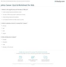 You've probably heard the phrase you've probably heard the old (and wildly cryptic) saying to beware the ides of march. but you'd be forgiven if you were unsure exactly why it's apparently necessary for us to keep our guard up on this mid. Julius Caesar Quiz Worksheet For Kids Study Com