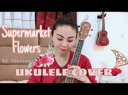 Please write comments if you find anything incorrect, or you want to share more information about the song above. Supermarket Flowers Ed Sheeran Ukulele Tutorial