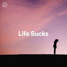 Same οnes day οnes νο time for fake ones gοt me ι got you. We Ranked All The Songs On Spotify S Life Sucks Playlist
