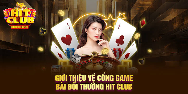HIT CLUB, TẢI HITCLUB CỔNG GAME BÀI ĐỔI THƯỞNG TOP