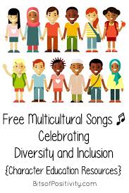 Download Free Multicultural Songs Celebrating Diversity And Inclusion Character Education Resources Bits Of Positivity