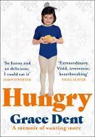 Grace dent is an english columnist, broadcaster and author. Hungry The Highly Anticipated Memoir From One Of The Greatest Food Writers Of All Time Grace Dent Foyles Bookstore