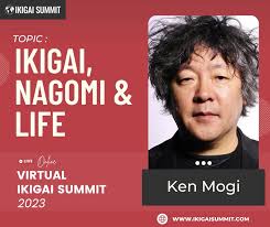 kenmogi will be the opening speaker at this week's Ikigai Summit Ken is a  neuroscientist and gives lectures