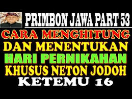 Sehingga, jumlah neptu cahyono dan cahyani adalah : Neptu Pernikahan Jawa Ramalan Weton Ujare