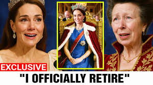 Princess Anne Announces Retirement! Names Catherine as Her Royal Successor  in Royal Banquet Speech