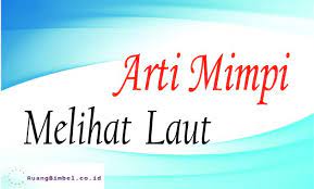 Check spelling or type a new query. Arti Mimpi Melihat Laut 20 Arti Menurut Psikolog Ruangbimbel Co Id