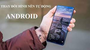 Hướng Dẫn Cach đổi Hinh Nền điện Thoại Android Tự động