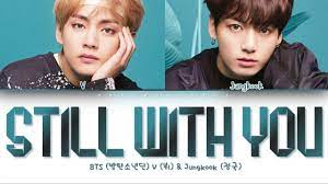 Maybe you would like to learn more about one of these? V Jungkook Still With You Color Coded Lyrics Youtube