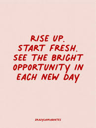 I pray to god for you. 45 Inspirational New Day Quotes For Fresh Starts Crazy Laura Quotes
