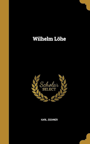Amazon.co.jp: Wilhelm Loehe : Eichner, Karl: 洋書