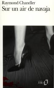 Sur Un Air De Navaja Raymond Chandler Gallimard Grand Format Librairies Autrement