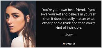 Banks Quote: You're Your Own Best Friend. If You Love Yourself And...