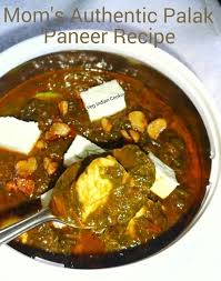 Veg Indian Cooking Palak Panner Mom S Authentic Palak Paneer Recipe Mom S Authentic Palak Paneer Recipe This Palak Paneer Reci Paneer Recipes Paneer Recipes