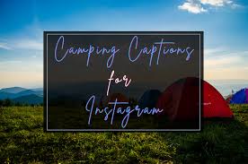 Maybe you would like to learn more about one of these? Best Camping Captions And Quotes For Instagram In 2021