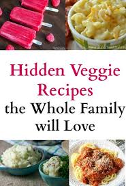 Parents of picky eaters, this one's for you! Hidden Veggie Recipes The Whole Family Will Love