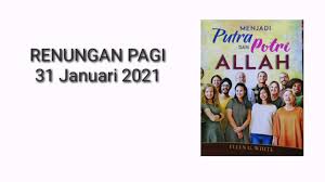 Mei 31, 2021 belum ada komentar 38 views. Renungan Harian 31 Januari 2021 Youtube