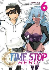 Time Stop Hero Vol. 6 Manga eBook by Yasunori Mitsunaga - EPUB Book |  Rakuten Kobo 9798888432808