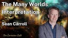 Sean Carroll | The Many Worlds Interpretation & Emergent Spacetime ...