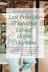 Last Principle Of Intuitive Eating Gentle Nutrition Png Intuitive Eating Healthy Words Mindful Eating Quotes